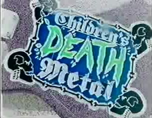 Children's Death Metal stillframe HIGH